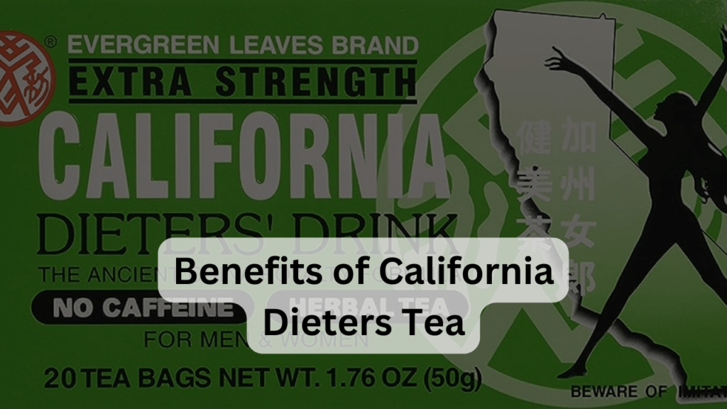 Benefits of California Dieters Tea Featured Image