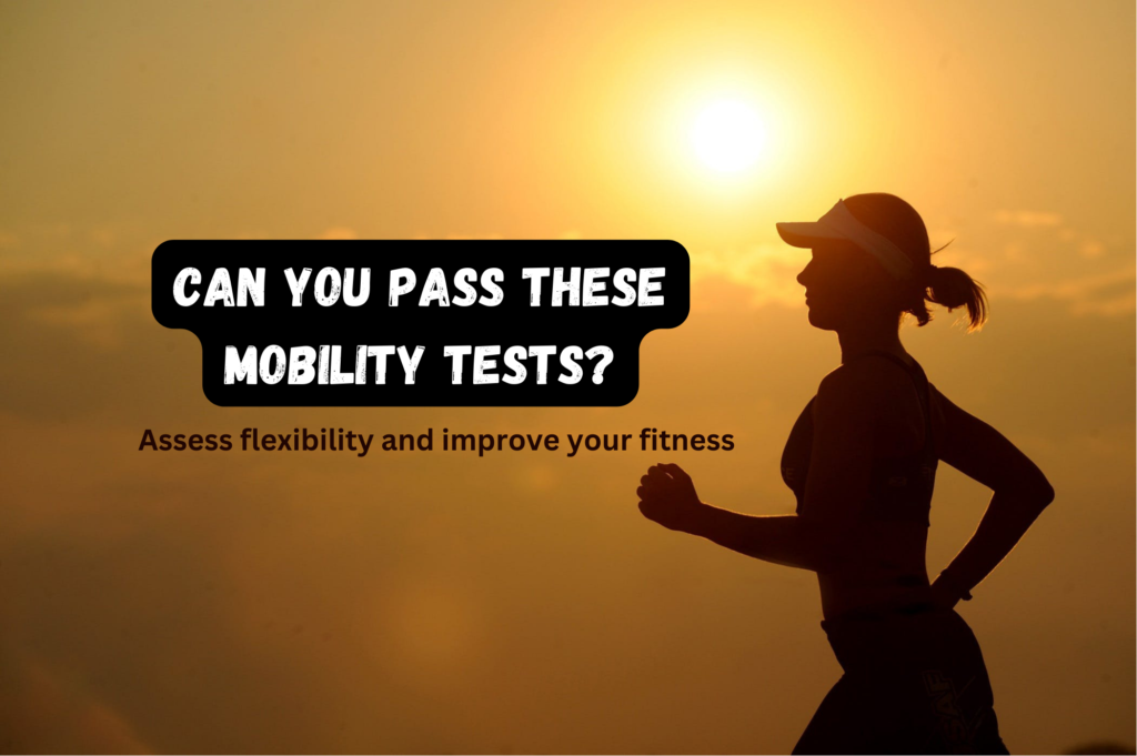 Can you pass these mobility tests