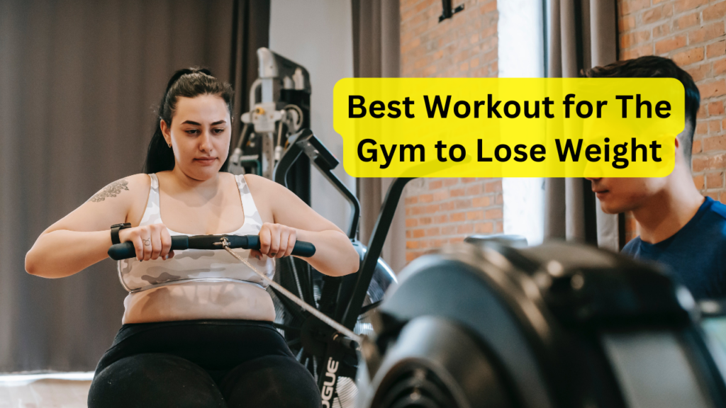 Best Workout For The Gym To Lose Weight Featured Image