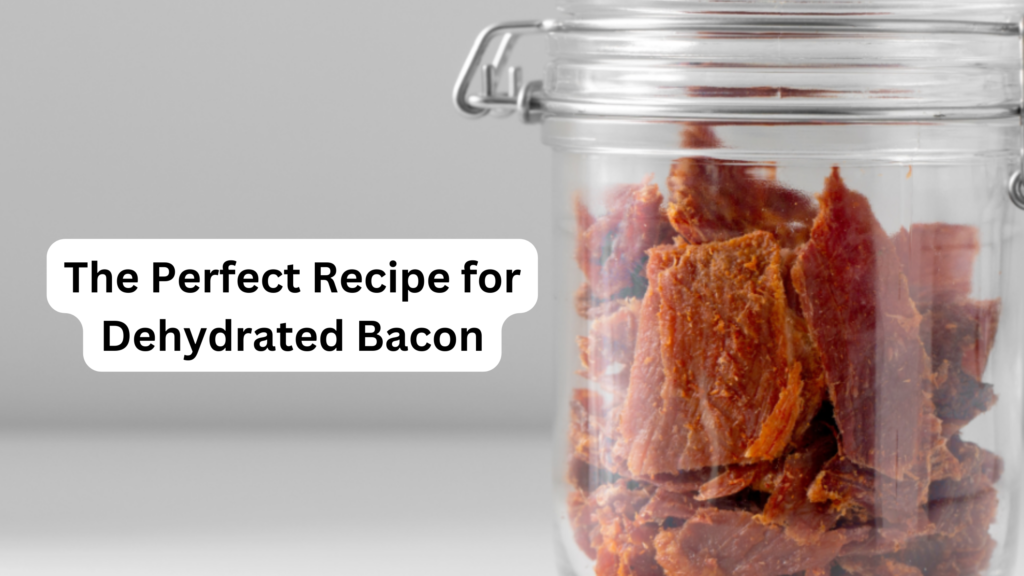 The Perfect Recipe for Dehydrated Bacon Featured Image