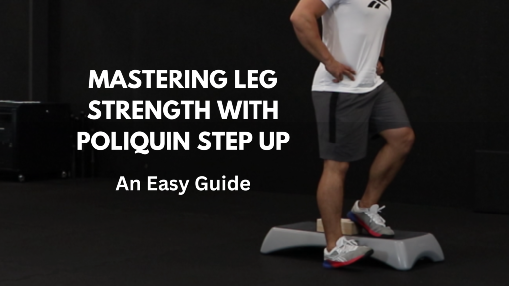 Mastering Leg Strength with Poliquin Step up Featured Images