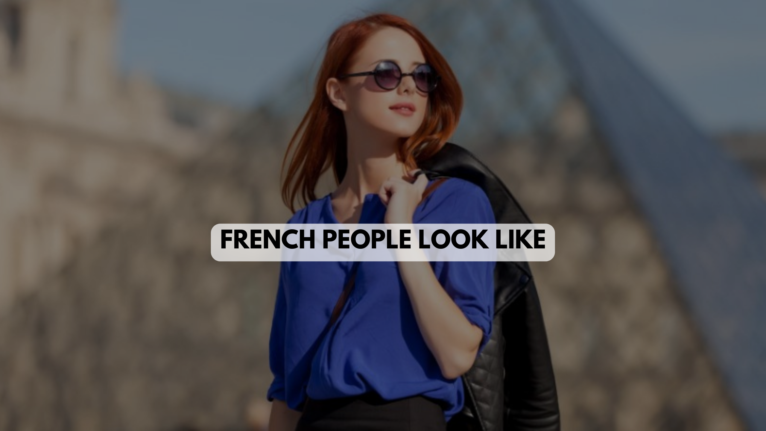 What Do French People Look Like?