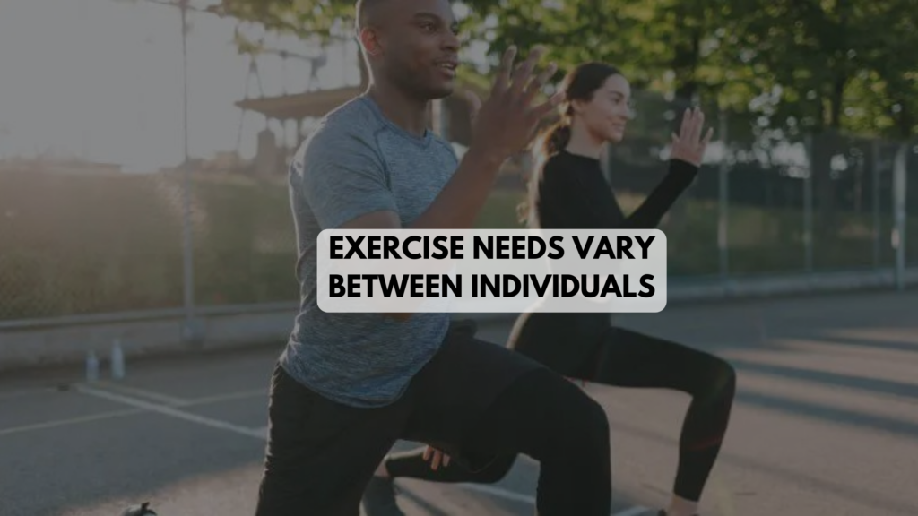 Why do exercise Needs Vary between Individuals Featured Images